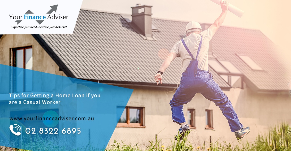 Tips for Getting a Home Loan if you are a Casual Worker