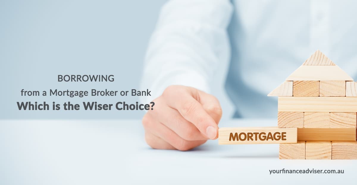 Borrowing from a Mortgage Broker or Bank- Which is the Wiser Choice?