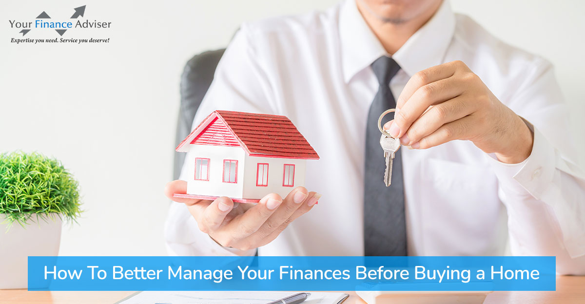 How To Better Manage Your Finances Before Buying a Home