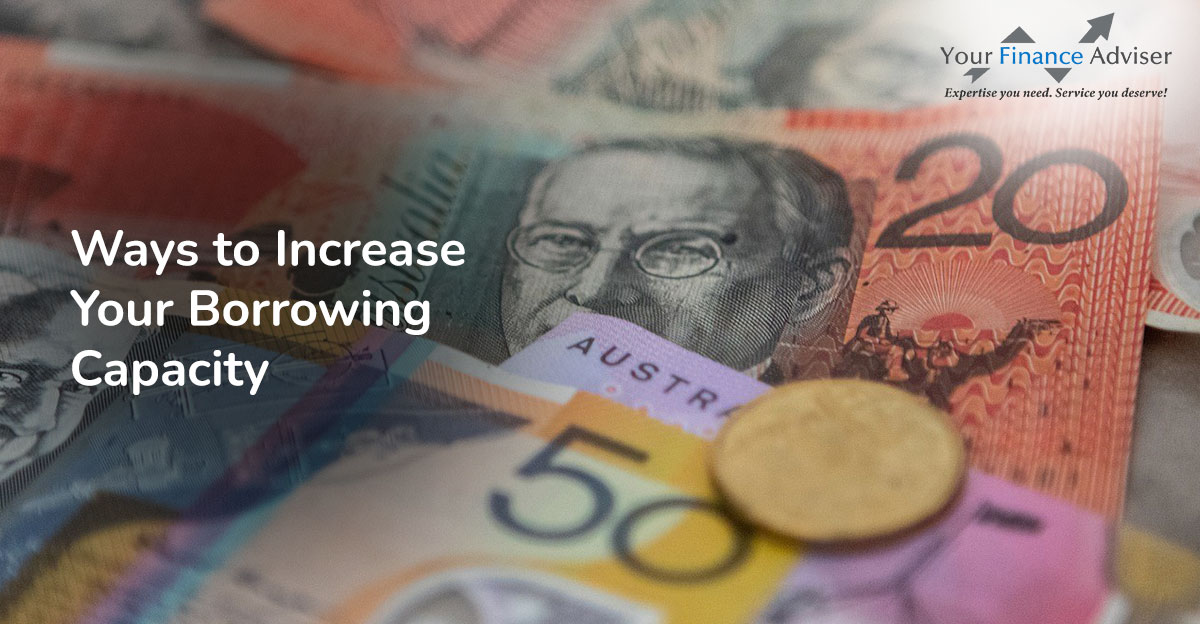 Ways to Increase Your Borrowing Capacity