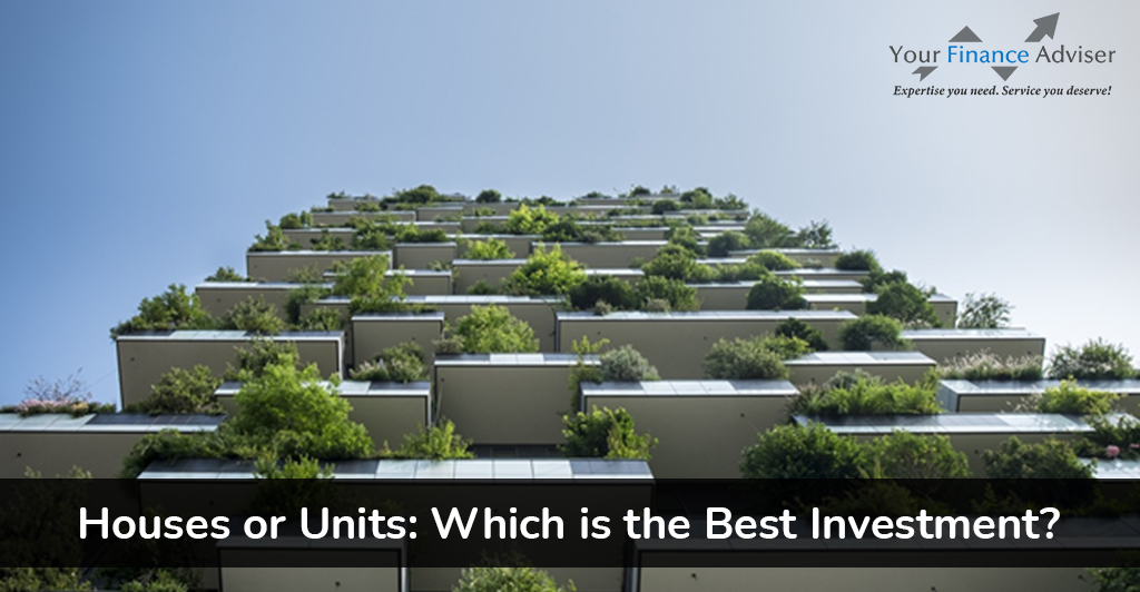 Houses or Units: Which is the Best Investment?