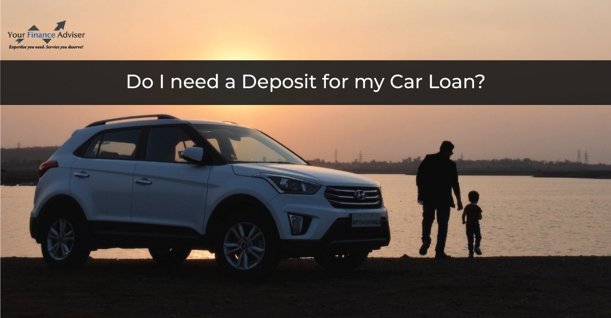 Do I need a Deposit for my Car Loan?