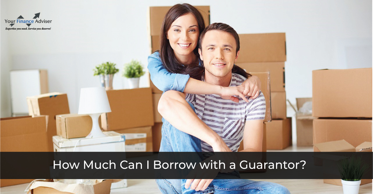 How Much Can I Borrow with a Guarantor?