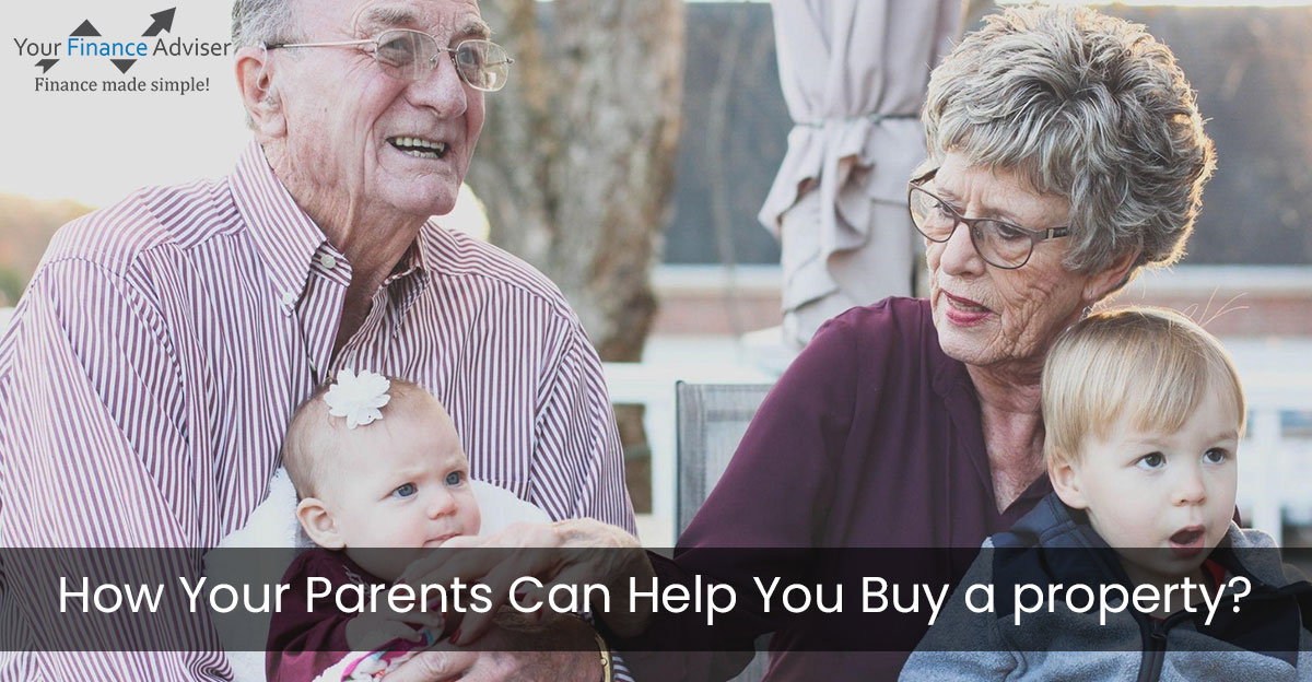 How Your Parents Can Help You Buy a property?