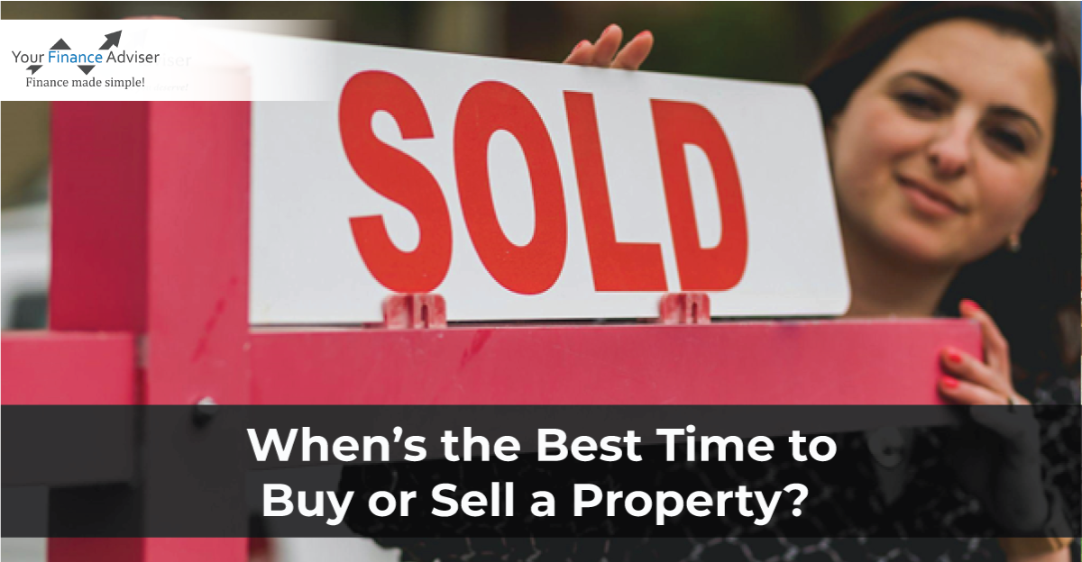 When’s the Best Time to Buy or Sell a Property?