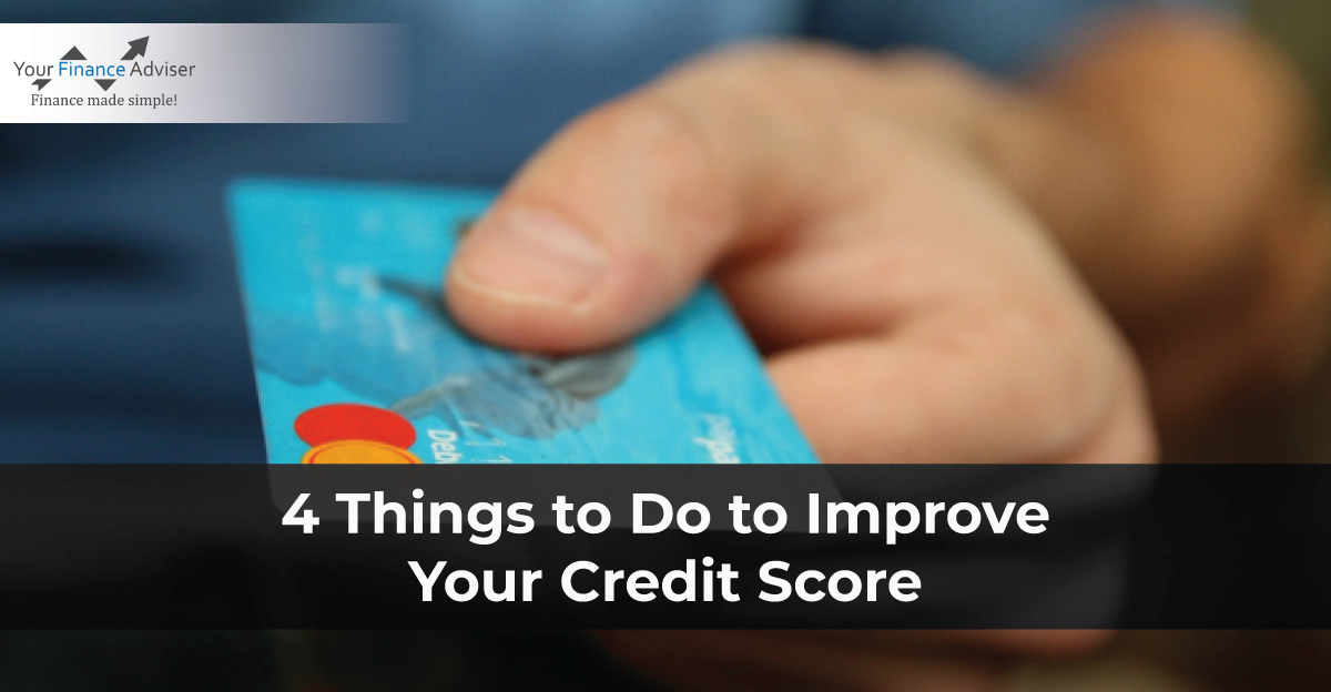 4 Things to Do to Improve Your Credit Score