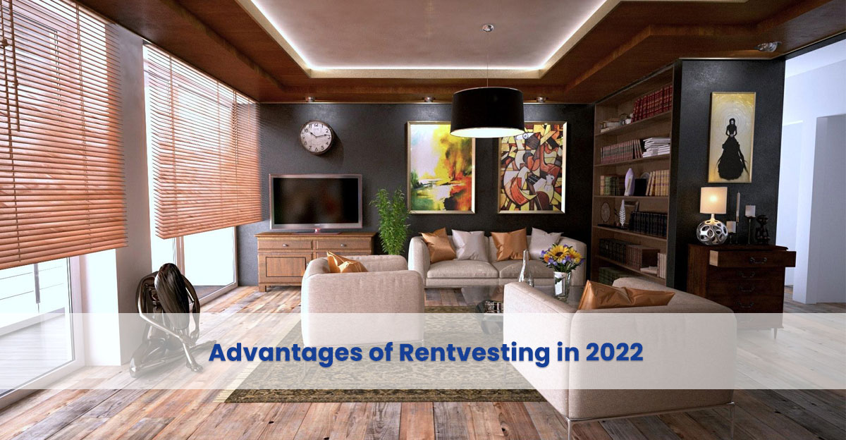 Advantages of rentvesting in 2022